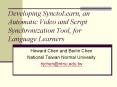 Developing SynctoLearn, an Automatic Video and Script Synchronization Tool, for Language Learners PowerPoint PPT Presentation