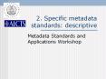 2' Specific metadata standards: descriptive PowerPoint PPT Presentation