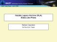 Hubble Legacy Archive (HLA) Status and Plans PowerPoint PPT Presentation