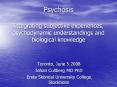 Psychosis - Integrating subjective experiences, psychodynamic understandings and biological knowledge PowerPoint PPT Presentation