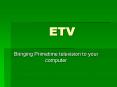 ETV PowerPoint PPT Presentation