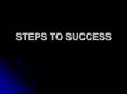 STEPS TO SUCCESS PowerPoint PPT Presentation