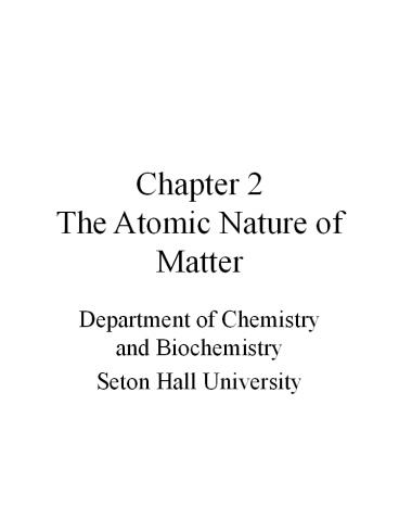 Chapter 2 The Atomic Nature of Matter