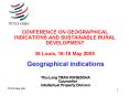 CONFERENCE ON GEOGRAPHICAL INDICATIONS AND SUSTAINABLE RURAL DEVELOPMENT St Louis, 1618 May 2005 PowerPoint PPT Presentation