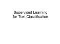 Supervised Learning for Text Classification PowerPoint PPT Presentation