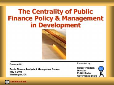 The Centrality of Public Finance Policy