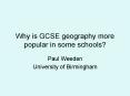 Why is GCSE geography more popular in some schools? PowerPoint PPT Presentation