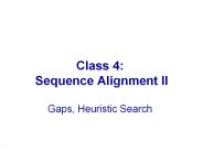 Class 4: Sequence Alignment II Gaps, Heuristic Search