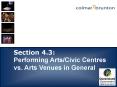 Section 4'3: Performing ArtsCivic Centres vs' Arts Venues in General PowerPoint PPT Presentation
