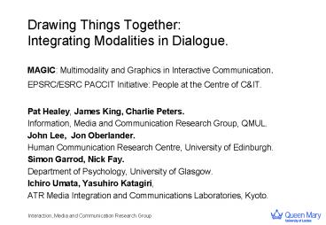 Drawing Things Together: Integrating Modalities in Dialogue'