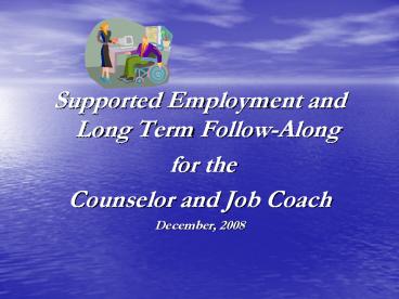 Supported Employment and Long Term Follow-Along