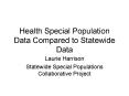 Health Special Population Data Compared to Statewide Data PowerPoint PPT Presentation