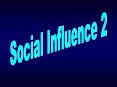 Social%20Influence%202 PowerPoint PPT Presentation
