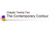 Chapter TwentyTwo The Contemporary Contour PowerPoint PPT Presentation