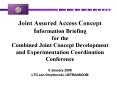 Joint Assured Access Concept Information Briefing for the Combined Joint Concept Development and Experimentation Coordination Conference PowerPoint PPT Presentation