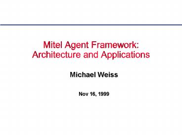 Mitel Agent Framework: Architecture and Applications