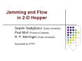 Jamming and Flow in 2D Hopper PowerPoint PPT Presentation
