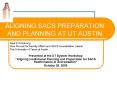 ALIGNING SACS PREPARATION AND PLANNING AT UT AUSTIN PowerPoint PPT Presentation