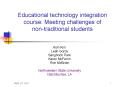 Educational technology integration course: Meeting challenges of non-traditional students PowerPoint PPT Presentation