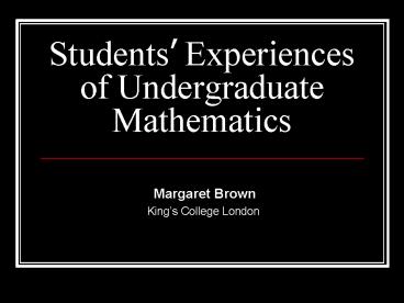 Students Experiences of Undergraduate Mathematics