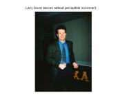 Larry Dovel dances without perceptible movement