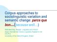 Corpus approaches to sociolinguistic variation and semantic change: parce que bon...(because well PowerPoint PPT Presentation