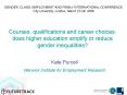 Courses, qualifications and career choices: does higher education amplify or reduce gender inequalit PowerPoint PPT Presentation
