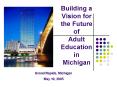 Building a Vision for the Future of Adult Education in Michigan PowerPoint PPT Presentation
