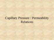 Capillary Pressure Permeability Relations