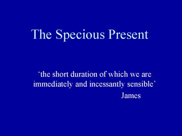 The Specious Present