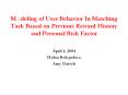 M?deling of User Behavior In Matching Task Based on Previous Reward History and Personal Risk Factor PowerPoint PPT Presentation