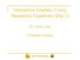 Interactive Graphics Using Parametric Equations Day 2 Dr' Niels Lobo Computer Science PowerPoint PPT Presentation