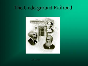 The Underground Railroad