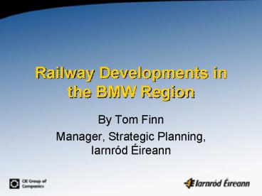 Railway Developments in the BMW Region