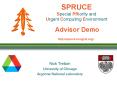 SPRUCE Special PRiority and Urgent Computing Environment  Advisor Demo PowerPoint PPT Presentation