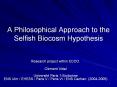 A%20Philosophical%20Approach%20to%20the%20Selfish%20Biocosm%20Hypothesis PowerPoint PPT Presentation