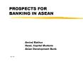 PROSPECTS FOR BANKING IN ASEAN PowerPoint PPT Presentation