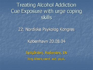 Treating Alcohol Addiction Cue Exposure with urge coping skills