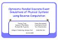 Optimistic Parallel Discrete Event Simulations of Physical Systems using Reverse Computation PowerPoint PPT Presentation