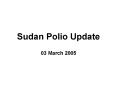 Sudan Polio Update PowerPoint PPT Presentation