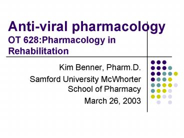 Antiviral pharmacology OT 628:Pharmacology in Rehabilitation