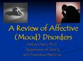 A Review of Affective (Mood) Disorders PowerPoint PPT Presentation