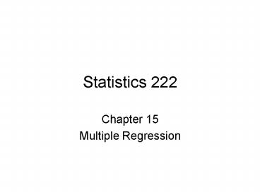 Statistics 222