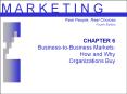 CHAPTER 6 BusinesstoBusiness Markets: How and Why Organizations Buy PowerPoint PPT Presentation
