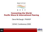 Connecting the World: Pacific Wave