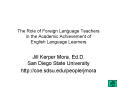 The Role of Foreign Language Teachers in the Academic Achievement of English Language Learners PowerPoint PPT Presentation