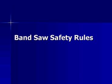 Band Saw Safety Rules