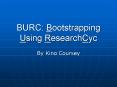 BURC: Bootstrapping Using ResearchCyc PowerPoint PPT Presentation