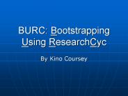 BURC: Bootstrapping Using ResearchCyc