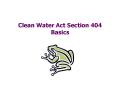 Clean Water Act Section 404 Basics PowerPoint PPT Presentation